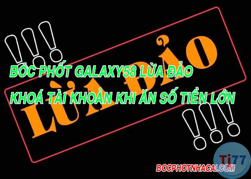 Galaxy58 Lừa đảo