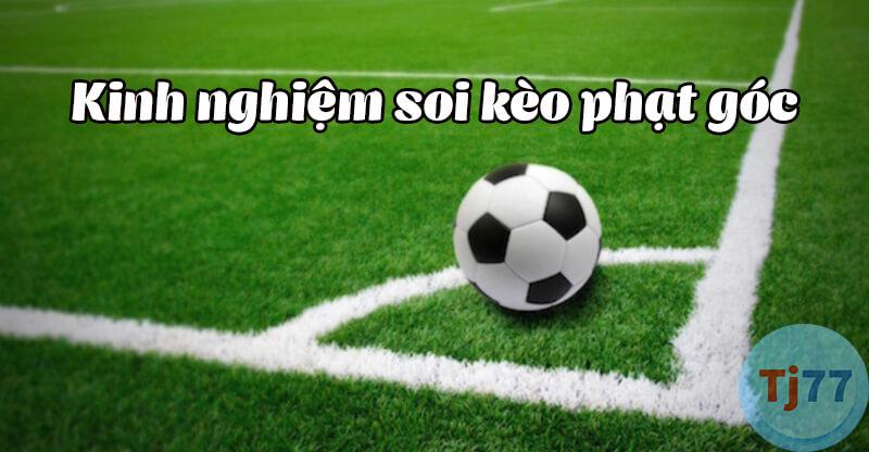 Kinh Nghiệm Soi Kèo Phạt Góc