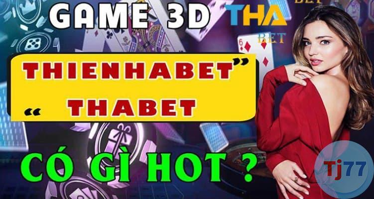 Game 3D trên Thienhabet - Thabet