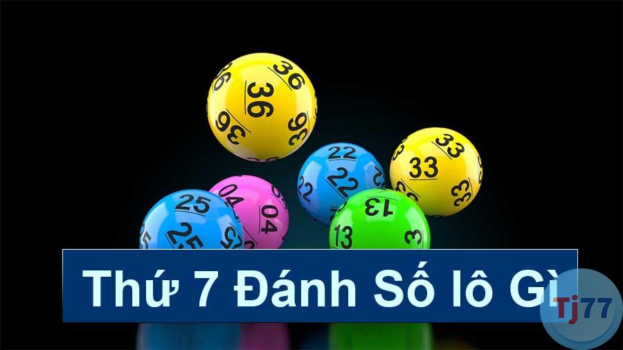Thứ 7 đánh lô gì
